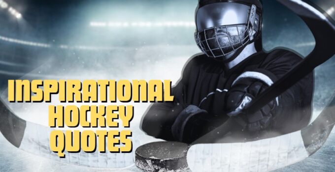 Motivational NHL Wisdom: Inspirational Hockey Quotes